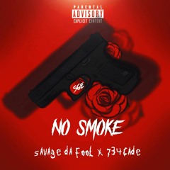 Savage Da Fool x 734Cade - No Smoke