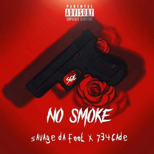 Savage Da Fool x 734Cade - No Smoke