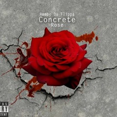 Concrete Rose - Rambo Da Flippa X HotBeezo Dot