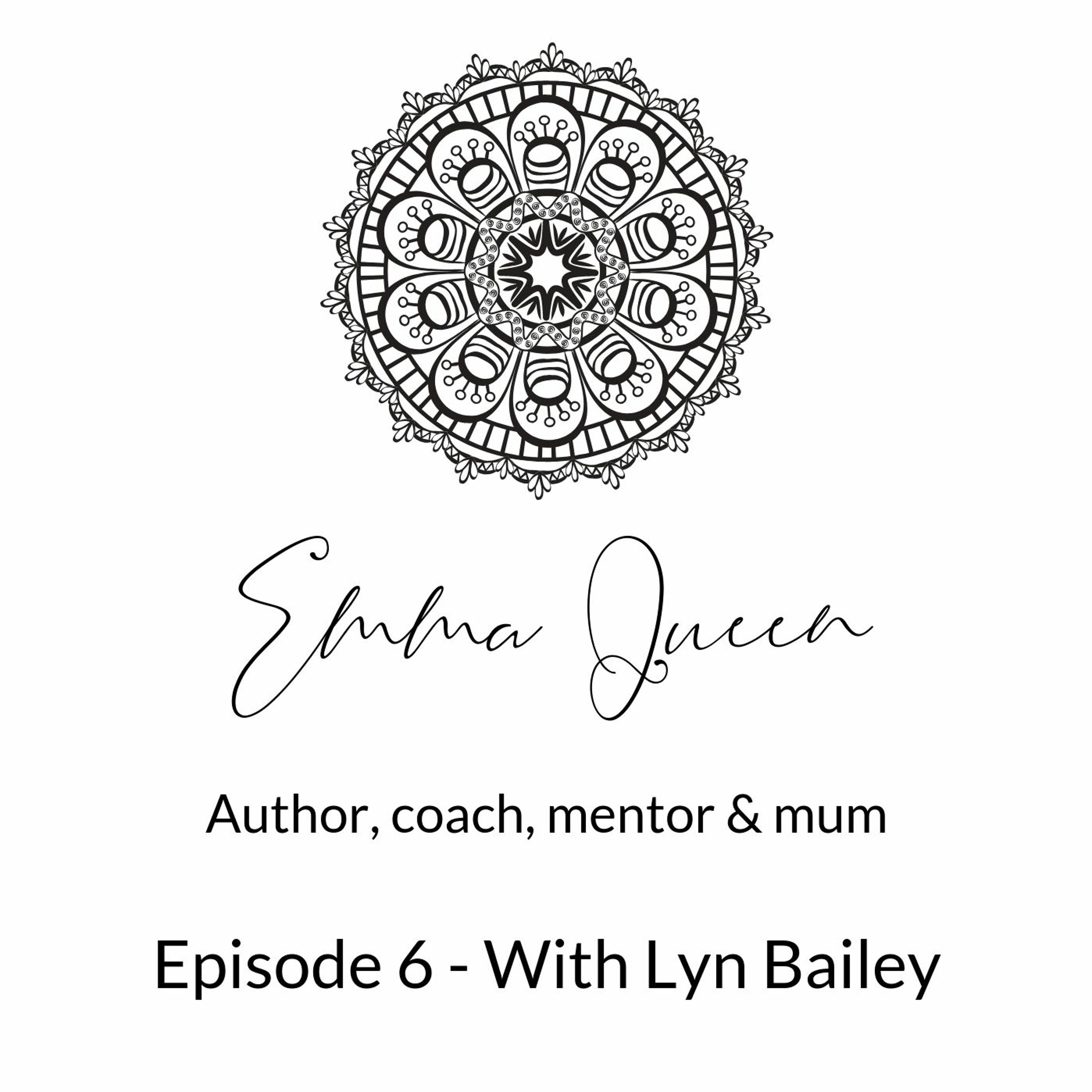 Podcast Episode  6 - with guest Lyn Bailey episode artwork