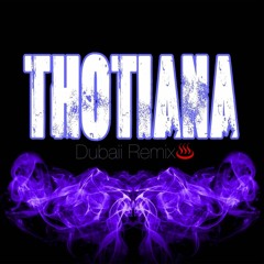 Thotiana (Dubaii Remix)