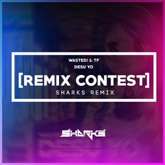 WASTED! & TF - Desu Yo (Sharks Remix) [WINNER]