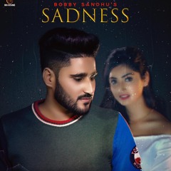 Sadness : Bobby Sandhu