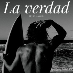 Julio Angel - La Verdad ( Acoustic Version 2017)