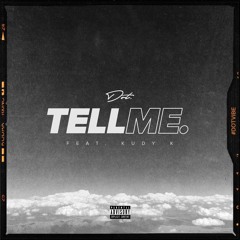 Tell Me feat. Kudy. K (Prod. by Pilgrim)