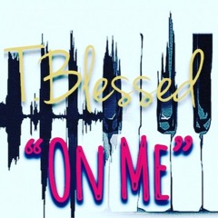 "On Me" Prod. by ForeignGotEm