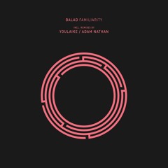 Balad - Familiarity (Original Mix)