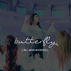 BUTTERFLY - LOONA [3D + BASS BOOSTED]