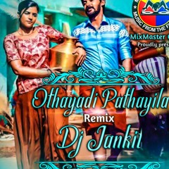 Othayadi Pathayila Remix Song (Dj-Jankit | New Mixx | 2k19 💞