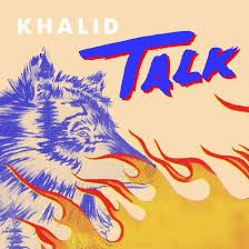 Khalid - Talk