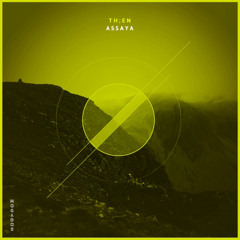 PREMIERE: TH;EN - Assaya [Mogador]