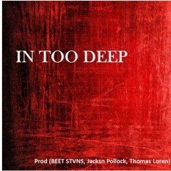 In Too Deep (ft. Peez)