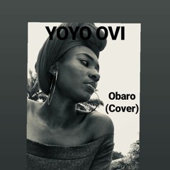 Yoyo Ovi- Obaro (Evi Edna Ogholi's cover)