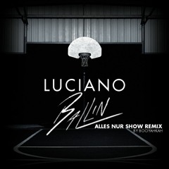 Luciano - Ballin (Alles Nur Show Remix)