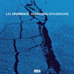 Ltj Xperience Deepening Of A Groove (album preview)