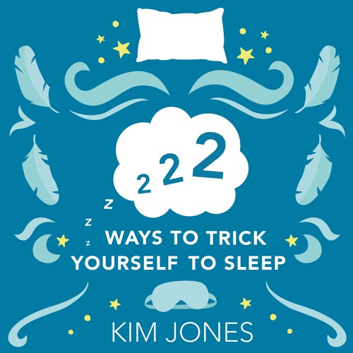 222 Ways to Trick Yourself to Sleep by Kim Jones, read by Zara Ramm (Audiobook extract)