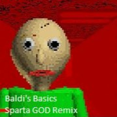 Baldi s Basic in Education Learning has a Sparta G O D Remix