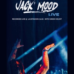 16.02 JACK MOOD @ LA ESTACION WITH GREEN VELVET RECORDED LIVE