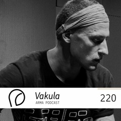 ARMA PODCAST 220: Vakula @ Arma Labelnight