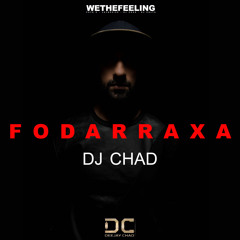 Dj Chad - FodaRRaxa (Tarraxa) - 2019