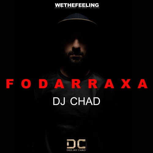 Dj Chad - FodaRRaxa (Tarraxa) - 2019