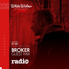 White Widow Records Radio Show #028 Hosted by MRJ with Broker Guest Mix