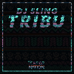 DJ SLING - Tribu (Original Mix) [Terror Nation Exclusive]