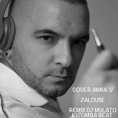Jalouse Cover Anna.V Remix Kizomba Dj Mulato