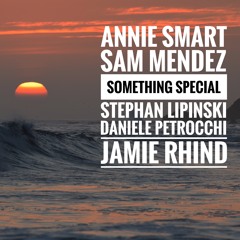 Something Special - with Annie Smart / Sam Mendez / Stephan Lipinski / Daniele Petrocchi