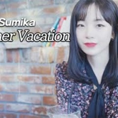 「 Summer Vacation sumika 」│Covered by 김달림과하마발
