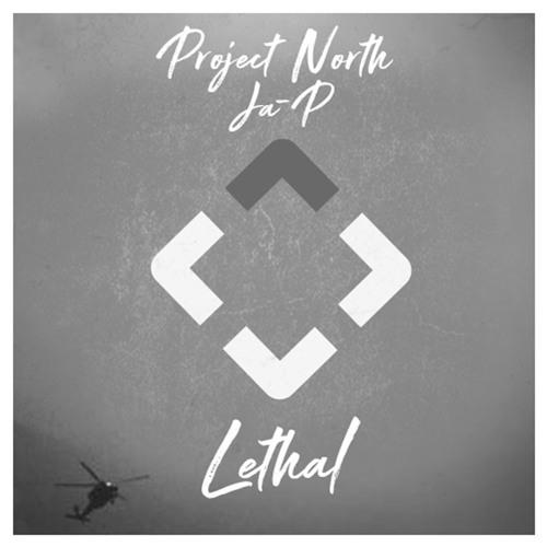 Project North & Ja-P - Lethal