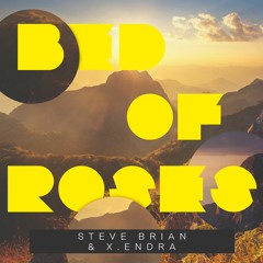 Steve Brian & X.endra - Bed Of Roses (Club Mix) [OUT NOW]