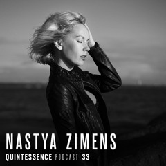 Quintessence Podcast 33 / Nastya Zimens