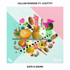 Callum McBride - Safe & Sound (ft. CCIITTYY)
