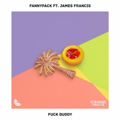 FANNYPACK - Fuck Buddy (ft. James Francis)