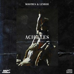 Moistrus & lenroh - Achilles