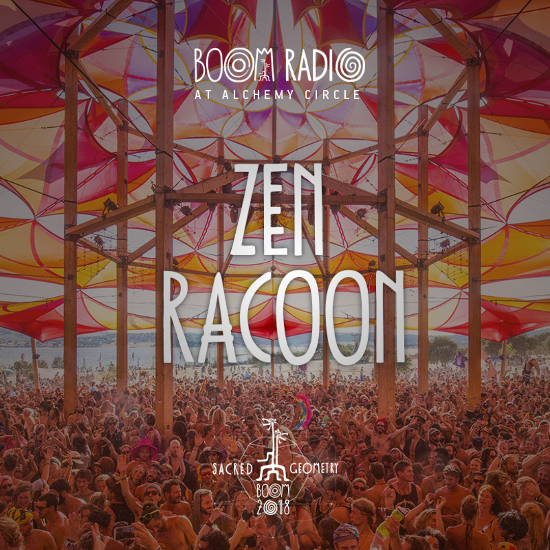 Stream Zen Racoon - Alchemy Circle 09 - Boom Festival 2018 by Boom Festival  | Listen online for free on SoundCloud, image size:1080x1080