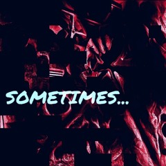 Sometimes (ft. Maritza)