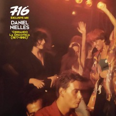716 Exclusive Mix - Daniel Nielles : Cerrando La Discoteca (1977-1990)