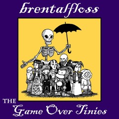 The Game Over Tinies - Brentalfloss