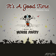 It's A Good Time (Minnie Mix)