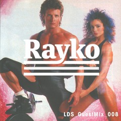 Rayko - LDS GuestMix 008
