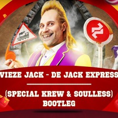 Vieze Jack - The Jack Express (Special Krew & Soulless Karnastyle Bootleg) FREE FULL DOWNLOAD