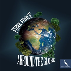 Funk Force - Arround The Globe (Main Mix)