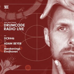 DCR446 – Drumcode Radio Live - Adam Beyer live from Awakenings at Klokgebouw, Eindhoven