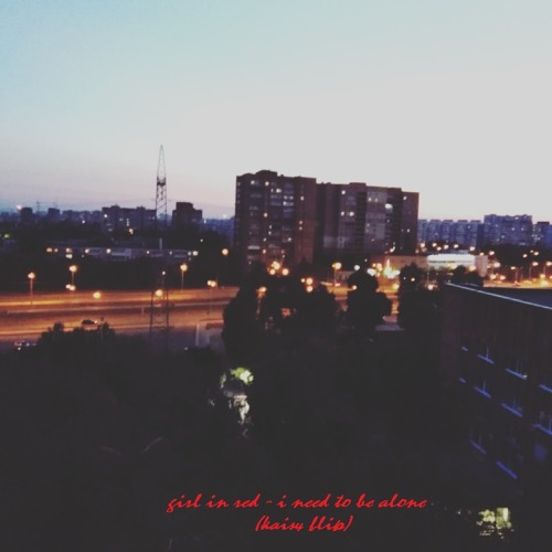 Girl In Red - I Need To Be Alone(kaisy Flip)