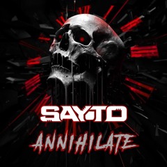 Sayto - Annihilate (Original Mix)(FREE DOWNLOAD)