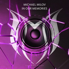 Michael Milov - In Our Memories (Original Mix)
