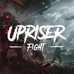 Upriser - Fight