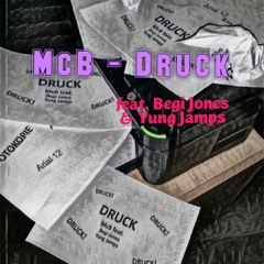 DRUCK (ft. Begi Jones & Yung Jamps)